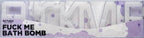 Fuck Me – Erotic Bath Bomb > Novelties > Novelty Soap